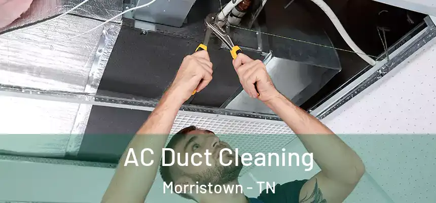  AC Duct Cleaning Morristown - TN