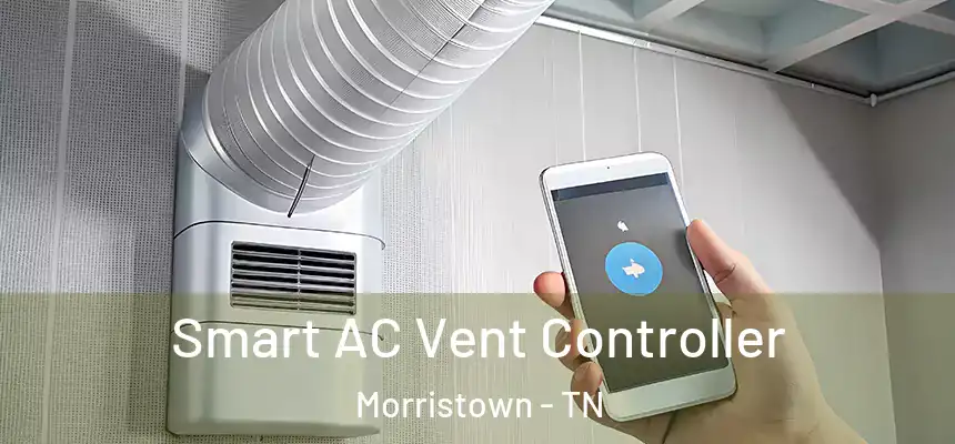Smart AC Vent Controller Morristown - TN